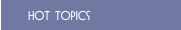 HOT Topics